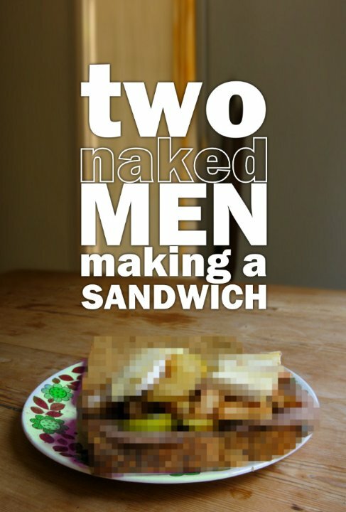 Two Naked Men Making a Sandwich (2010) постер
